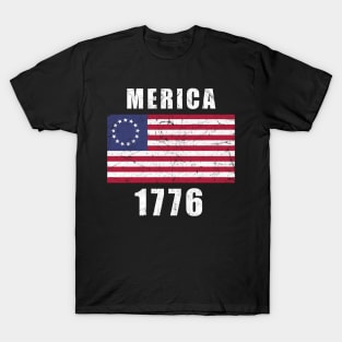 Betsy Ross Flag America - Merica 1776 T-Shirt